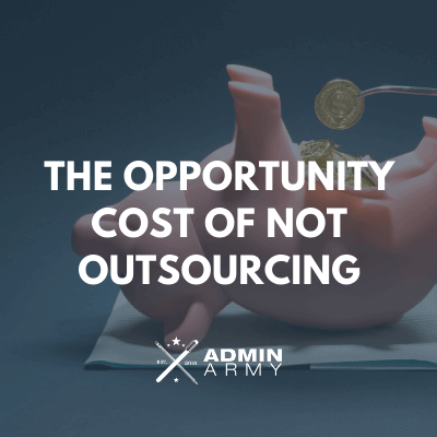 The Opportunity Cost Of Not Outsourcing