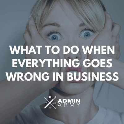 What To Do When Everything Goes Wrong In Business