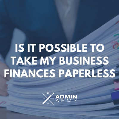 Is It Possible To Take My Business Finances Paperless?