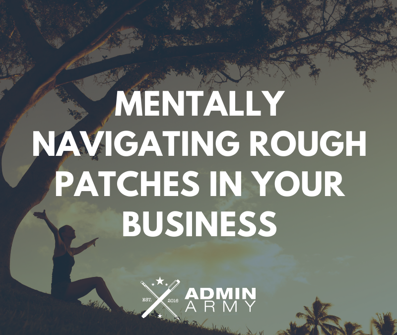 Mentally Navigating Rough Patches In Your Small Business