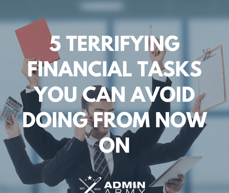 5 Terrifying Financial Tasks You Can Avoid Doing From Now On