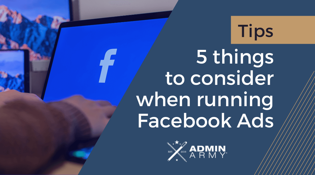 5 things to consider when running Facebook ads