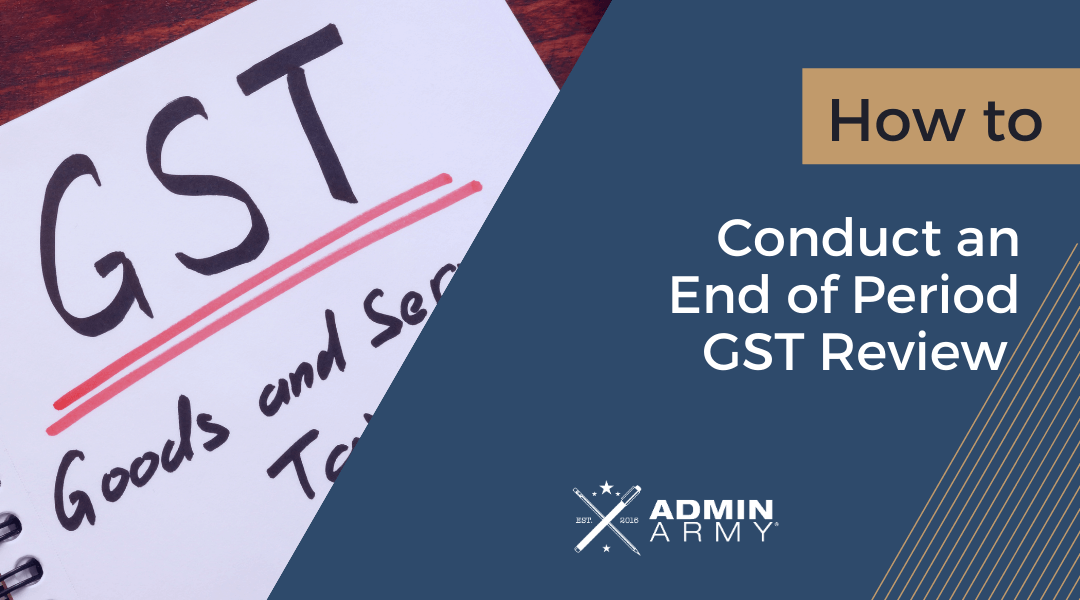 How to Conduct an End of Period GST Review