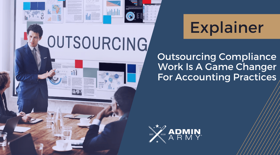 Outsourcing Compliance Work Is A Game Changer For Accounting Practices