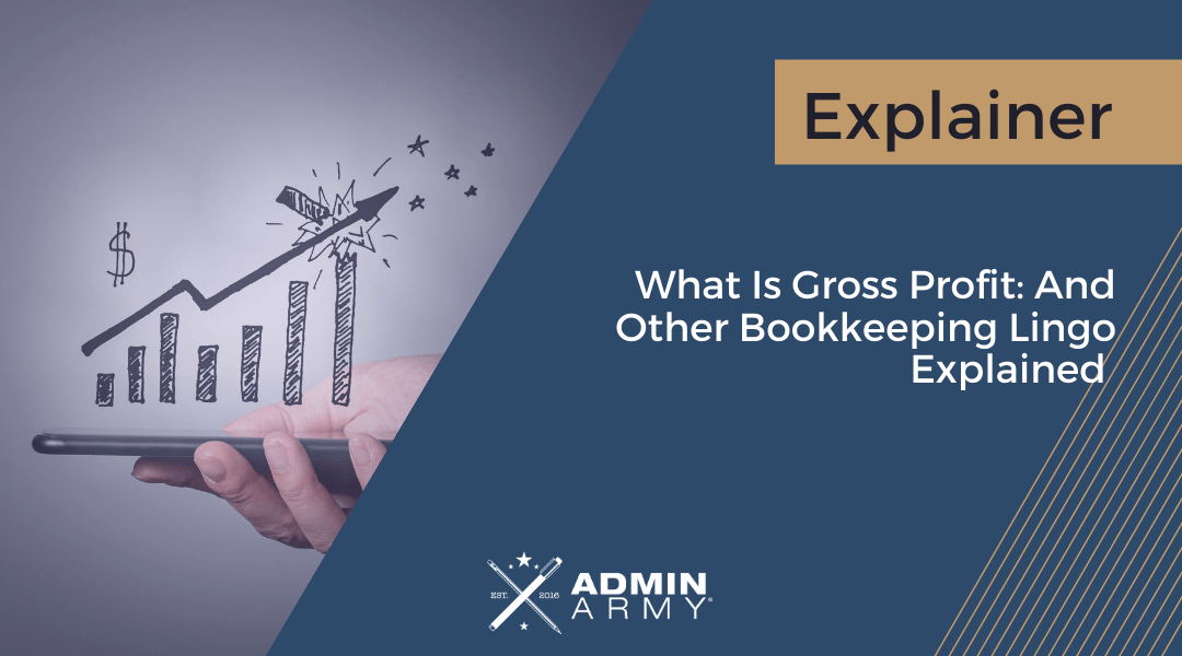 What Is Gross Profit: And Other Bookkeeping Lingo Explained