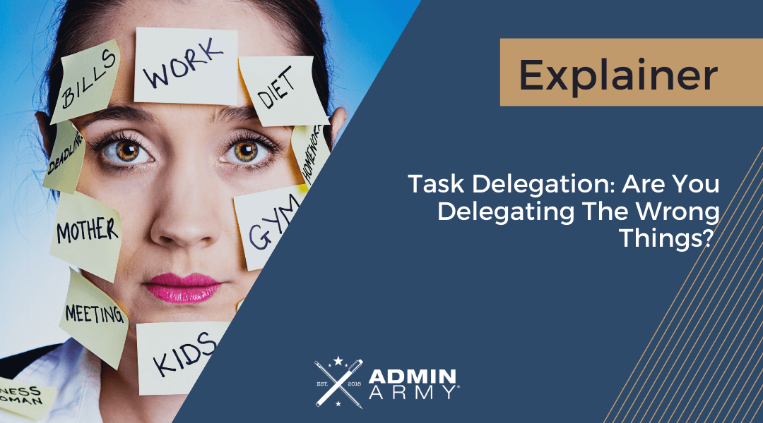 Task Delegation: Are You Delegating The Wrong Things?