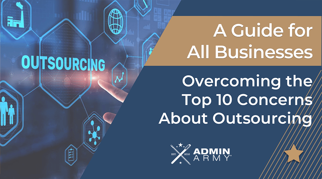 Overcoming the Top 10 Concerns About Outsourcing Your Admin Tasks: A Guide for All Businesses