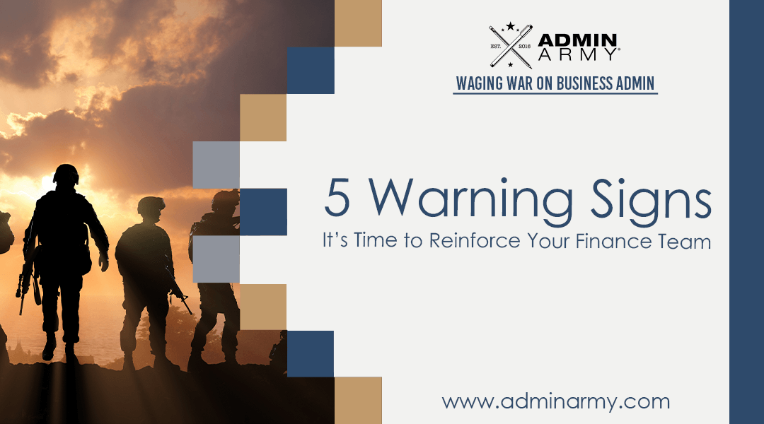 5 Warning Signs It’s Time to Reinforce Your Finance Team